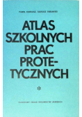 Atlas szkolnych prac protetycznych