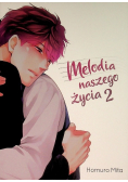 Melodia Naszego Życia. Tom 2