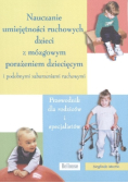 Nauczanie umiejętności ruchowych dzieci z mózgowym porażeniem dziecięcym i podobnymi zaburzeniami ruchowymi