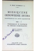 Miesięczne odnowienie ducha Konferencje do osób zakonnych Tom 1 1932 r.