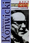 Czytani dzisiaj Tadeusz Konwicki