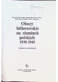 Obozy hitlerowskie na ziemiach polskich 1939 1945 z Mapami