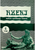 Rzeki kultura cywilizacja historia Tom 5
