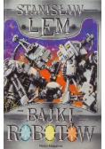 Biblioteka Gazety Wyborczej Tom VII Lem Dzieła  Bajki robotów