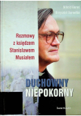 Duchowny niepokorny Rozmowy z księdzem Stanisławem Musiałem