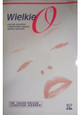 Wielkie O czyli jak zrozumieć i udoskonalić orgazmy własne i partnera