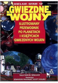 Gwiezdne Wojny. Ilustrowany przewodnik po planetach i księżycach Gwiezdnych Wojen