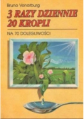 3 razy dziennie 20 kropli na 70 dolegliwości