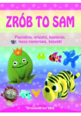 Zrób to sam plastelina, origami, kamienie, masa papierowa, baloniki