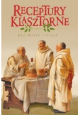 Receptury klasztorne dla duszy i ciała