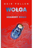 Wołga. Meandry Rosji. Ludzie, wydarzenia, historia