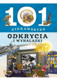 101 ciekawostek. Odkrycia i wynalazki