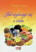 Jak wyleczyć się z raka