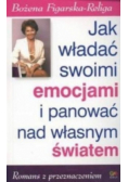 Jak władać swoimi emocjami i panować nad własnym światem