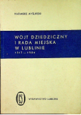 Wójt dziedziczny i rada miejska w Lublinie 1317 -1504