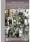 Relacje o pomocy udzielanej Żydom przez Polaków w latach 1939 - 1945