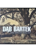 Dąb Bartek nasz wspólny znajomy