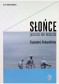 Słońce jeszcze nie wzeszło Tsunami Fukushima