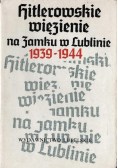 Hitlerowskie więzienie na Zamku w Lublinie