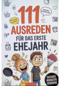 111 Ausreden fur das erste Ehejahr