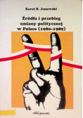 Źródła i przebieg zmiany politycznej w Polsce 1980 - 1989