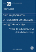 Kultura popularna w nauczaniu polszczyzny jako języka obcego