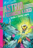 Astrid i kosmiczni kadeci. Groźba z Czarnej Laguny. Tom 3