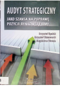 Audyt strategiczny jako szansa na poprawę pozycji rynkowej firmy