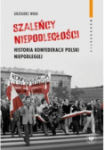 Szaleńcy niepodległości