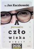 A Człowieka Widzi?