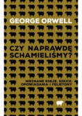 Czy naprawdę schamieliśmy?  Nieznane eseje szkice opowiadania i felietony