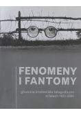 Fenomeny i Fantomy gliwickie środowisko fotograficzne w latach 1951 - 2000