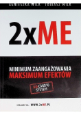 2 x ME Minimum zaangażowania Maksimum efektów