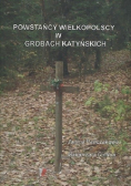 Powstańcy wielkopolscy w grobach katyńskich