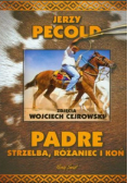 Padre, strzelba, różaniec i koń