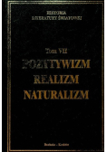 Historia literatury światowej Tom VII Pozytywizm realizm naturalizm