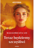 Teraz będziemy szczęśliwi