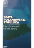 Filozofia wolności Isaiaha Berlina