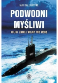Podwodni myśliwi Kulisy zimnej wojny pod wodą
