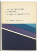 Teologia hymnów Łukaszowej Ewangelii dzieciństwa