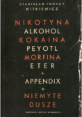 Nikotyna alkohol kokaina peyotl morfina eter appendix niemyte dusze