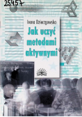 Jak uczyć metodami aktywnymi