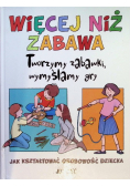 Więcej niż zabawa