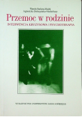 Przemoc w rodzinie Interwencja kryzysowa i psychoterapia