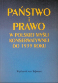 Państwo i prawo w polskiej myśli konserwatywnej do 1939 roku