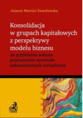 Konsolidacja w grupach kapitałowych z perspektywy modelu biznesu na przykładzie sektora producentów