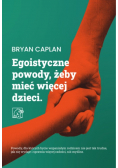 Egoistyczne powody żeby mieć więcej dzieci