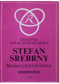 Stefan Srebrny Badacz i krytyk teatru