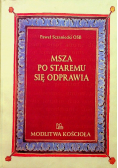 Msza po staremu się odprawia