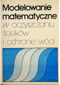 Modelowanie matematyczne w oczyszczaniu ścieków i ochronie wód